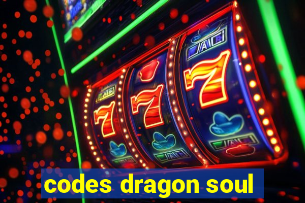 codes dragon soul